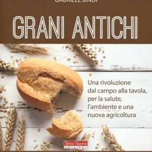 Miglior Prezzo Grani antichi. Una rivoluzione dal campo alla tavola, per la salute, l‘ambiente e una nuova agricoltura