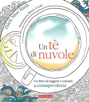 Un tè di nuvole. Un libro da leggere e colorare in consapevolezza Super Prezzo