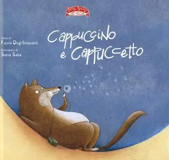 Cappuccino e Cappuccetto. Ediz. a colori Consegna Rapida