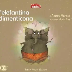 L‘elefantina dimenticona. Ediz. a colori Ultime Pezzi