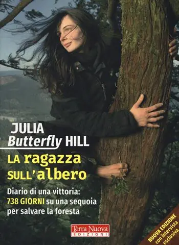 La ragazza sull‘albero. Diario di una vittoria 738 giorni su una sequoia per salvare la foresta. Nuova ediz. Novità