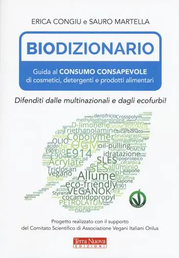Biodizionario. Guida al consumo consapevole di cosmetici, detergenti e prodotti alimentari Occasione Imperdibile