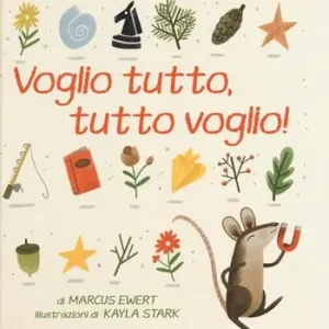 Voglio tutto, tutto voglio! Ediz. a colori Direttamente Dal Produttore