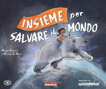 Insieme per salvare il mondo. Ediz. a colori Prezzo Basso