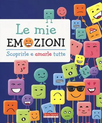 Ultime Pezzi Le mie emozioni. Scoprirle e amarle tutte. Ediz. a colori