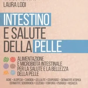 Prezzo Di Fabbrica Intestino e salute della pelle. Alimentazione e microbiota intestinale per la salute e la bellezza della pelle