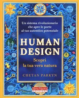 Prezzo Conveniente Human design. Scopri la tua vera natura. Con software