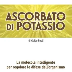 Ascorbato di potassio. La molecola intelligente per regolare le difese dell‘organismo Prezzo Basso