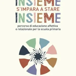 Insieme s‘impara a stare insieme. Percorso di educazione affettiva e relazionale per la scuola primaria Promozione