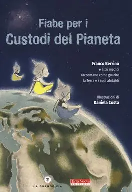 Fiabe per i custodi del pianeta. Ediz. a colori Miglior Prezzo