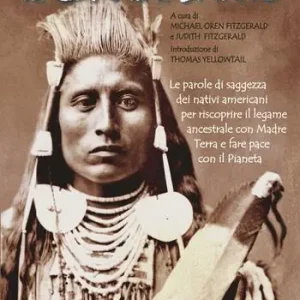 Vendita Finale Il Grande Spirito. Le parole di saggezza dei nativi americani per riscoprire il legame ancestrale con Madre terra e fare pace con il Pianeta