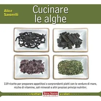 Cucinare le alghe. Ediz. a colori Offerta Speciale