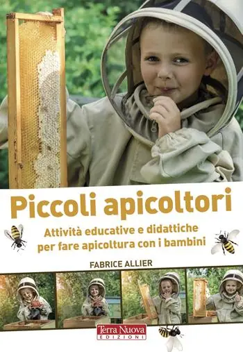 Ordina Subito Piccoli apicoltori. Attività educative e didattiche per fare apicoltura con i bambini. Ediz. a colori