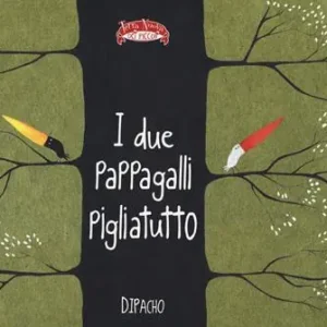 I due pappagalli pigliatutto. Ediz. a colori Non Perdere