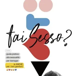 Miglior Prezzo Fai sesso? Guida pratica alla sessualità per teenager (e anche per i loro genitori)