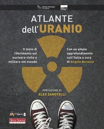 Novità Atlante dell‘uranio. Il testo di riferimento sul nucleare civile e militare nel mondo