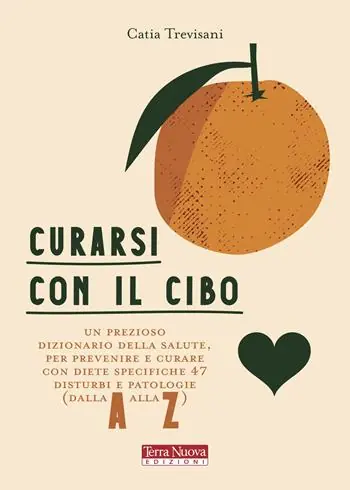 Curarsi con il cibo. Come prevenire e contrastare i più comuni disturbi con l‘alimentazione Ultime Pezzi