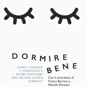 Promo Stagionale Dormire bene. Come vincere l‘insonnia e altri disturbi del sonno senza farmaci