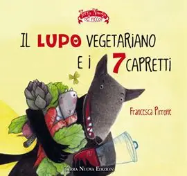 Consegna Rapida Il lupo vegetariano e i 7 capretti. Ediz. a colori