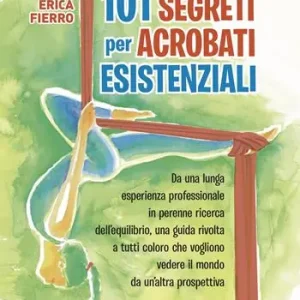 101 segreti per acrobati esistenziali Miglior Prezzo