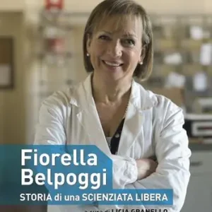 Offerta Fiorella Belpoggi. Storia di una scienziata libera