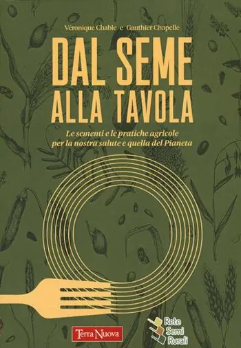 Dal seme alla tavola. Le sementi e le pratiche agricole per la nostra salute e quella del Pianeta Popolare