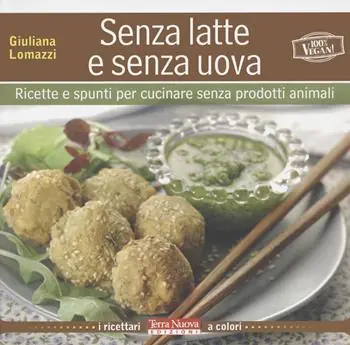 Direttamente Dal Produttore Senza latte e senza uova. Ricette e spunti per cucinare senza prodotti animali