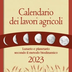 Vendita Finale Calendario dei lavori agricoli. Lunario e planetario secondo il metodo biodinamico