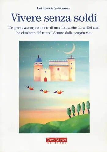 Direttamente Dal Produttore Vivere senza soldi. L‘esperienza sorprendente di una donna che da undici anni ha eliminato del tutto il denaro dalla propria vita
