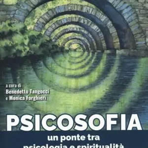 Psicosofia. Un ponte tra psicologia e spiritualità Soddisfatti O Rimborsati