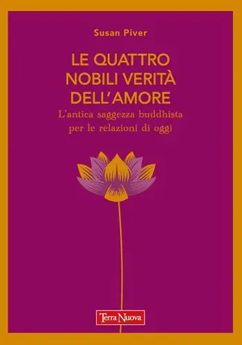 Le quattro nobili verità dell‘amore. L‘antica saggezza buddhista per le relazioni di oggi Vendita Finale