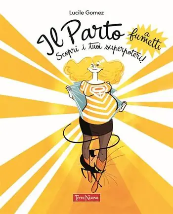 Il parto a fumetti. Scopri i tuoi superpoteri!. Vol. 1 Economico