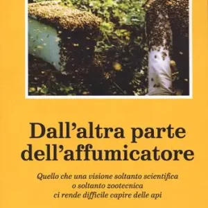 Dall‘altra parte dell‘affumicatore. Quello che una visione soltanto scientifica o soltanto zootecnica ci rende difficile capire delle api Prezzo Di Fabbrica