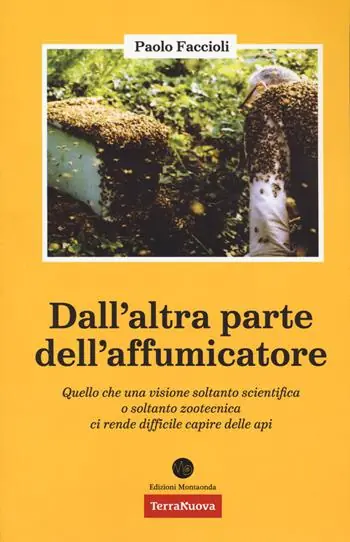 Dall‘altra parte dell‘affumicatore. Quello che una visione soltanto scientifica o soltanto zootecnica ci rende difficile capire delle api Prezzo Di Fabbrica