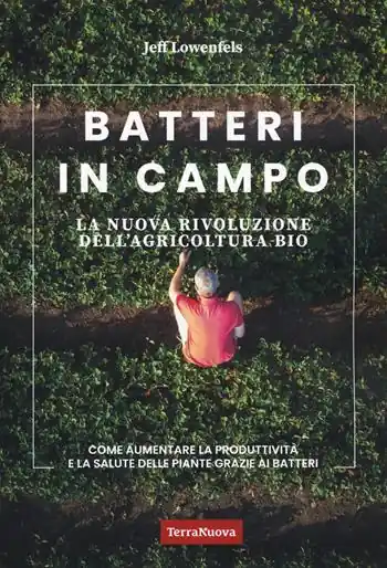 Nuova Collezione Batteri in campo. La nuova rivoluzione dell‘agricoltura bio