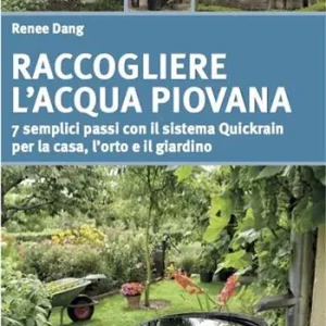Offerta Speciale Raccogliere l‘acqua piovana. 7 semplici passi con il sistema Quickrain per la casa, l‘orto e il giardino