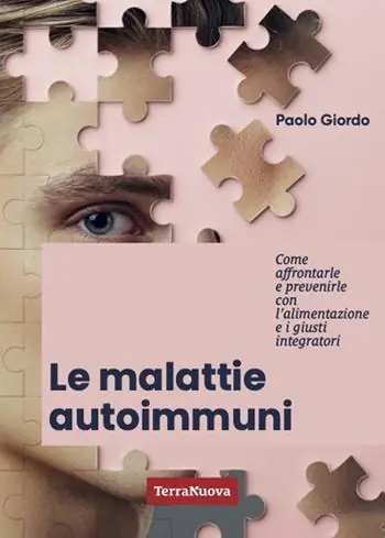 Popolare Le malattie autoimmuni. Come affrontarle e prevenirle con l‘alimentazione e i giusti integratori