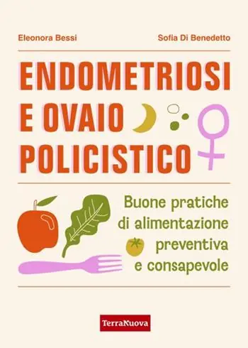 Endometriosi e ovaio policistico. Buone pratiche di alimentazione preventiva e consapevole Promo Stagionale