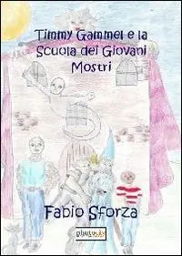 Ultimissimo Modello Timmy Gammel e la scuola dei giovani mostri