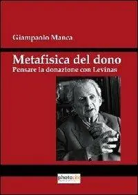 Offerta Speciale Metafisica del dono. Pensare la donazione con Levinas