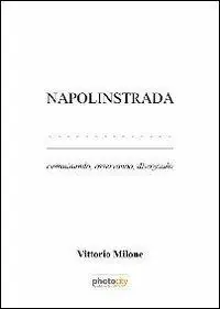 Napolinstrada. Camminando, osservando, divagando A Buon Prezzo