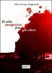 Il sole sanguina fra gli ulivi Bestseller