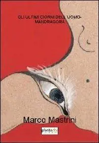 Compra Oggi Stesso Gli ultimi giorni dell‘uomo-mandragora