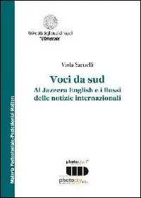 Voci da Sud. Al Jazeera English e i flussi delle notizie internazionali Offerta