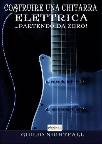 Promozione Esclusiva Costruire una chitarra elettrica... partendo da zero!