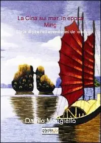 Affare La Cina sui mari in epoca Ming. Storie di pirati ed avventurieri dei mari