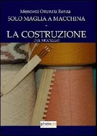 Solo maglia a macchina. La costruzione del modello Più Venduto