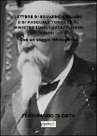 Più Venduto Lettere di Eduardo Capuano e di Pasquale Turiello al ministro Luigi Luzzatti (1896-1909)