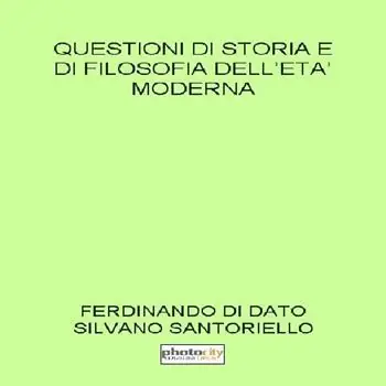 Popolare Questioni di storia e di filosofia dell‘età moderna