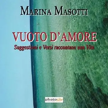 Must-Have Vuoto d‘amore. Suggestioni e versi raccontano una vita